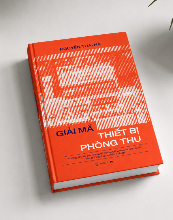 sách Giải mã Thiết bị Phòng thu - tác giả Nguyễn Thái Hà